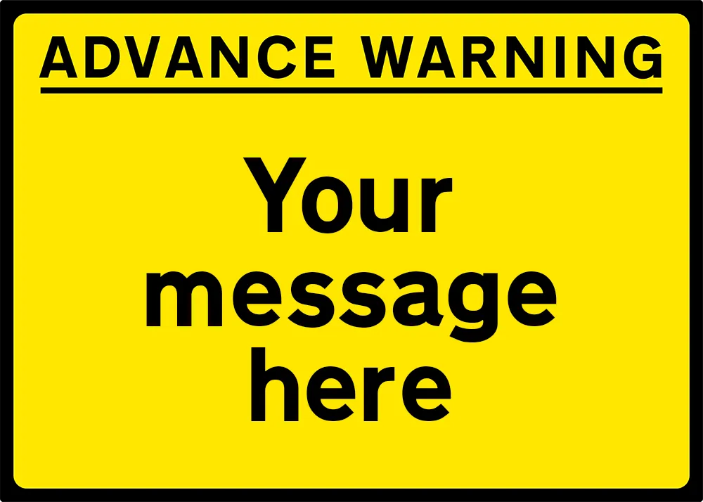 ADVANCE WARNING Black/Yellow - 1050x750mm