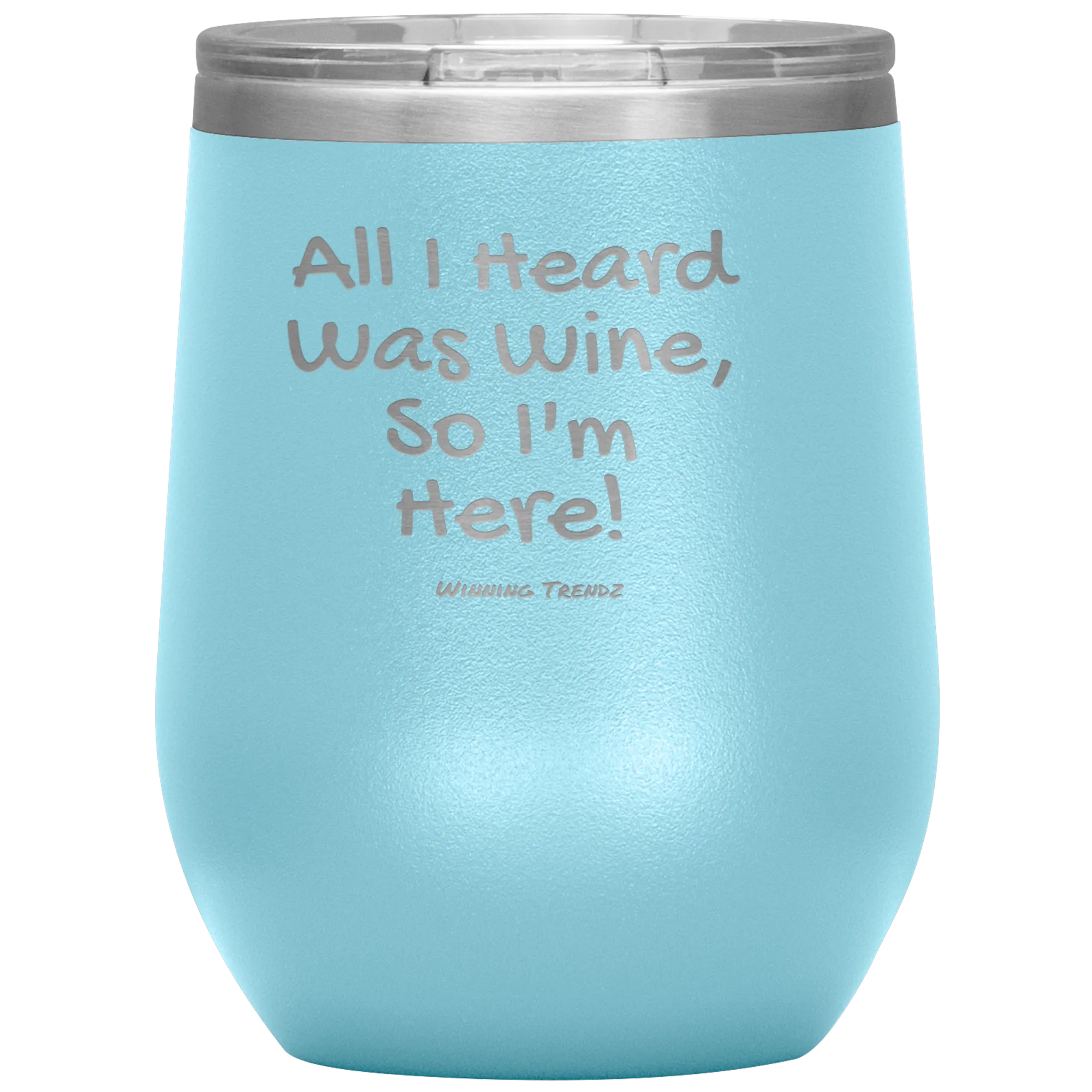All I Heard Was Wine 12 OZ. Tumbler