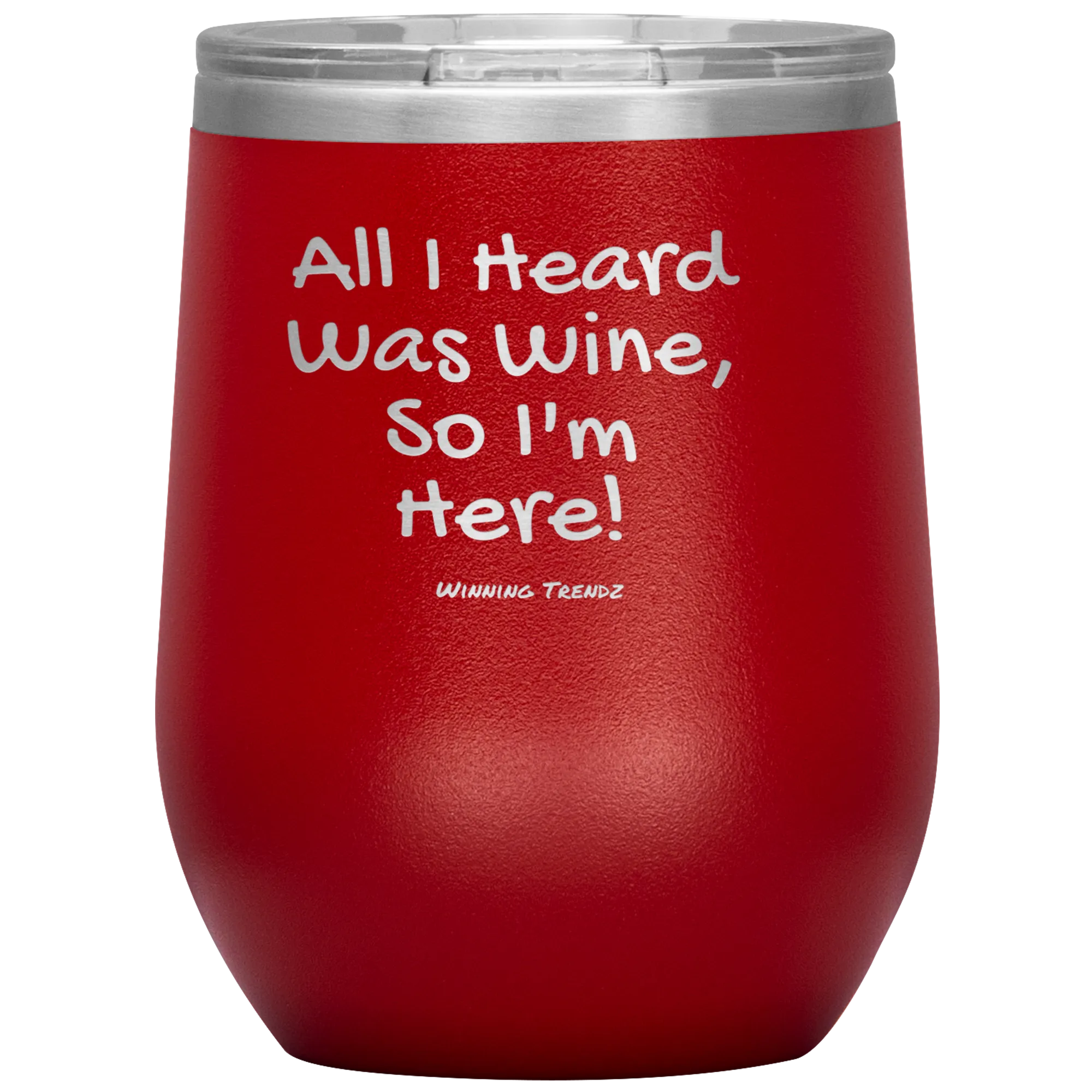All I Heard Was Wine 12 OZ. Tumbler