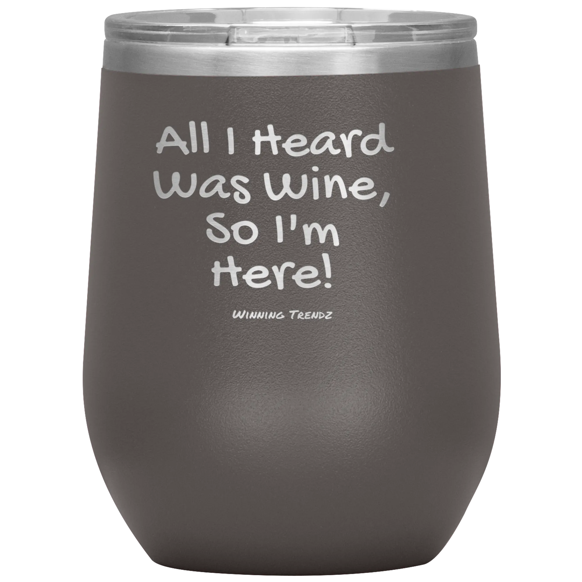 All I Heard Was Wine 12 OZ. Tumbler