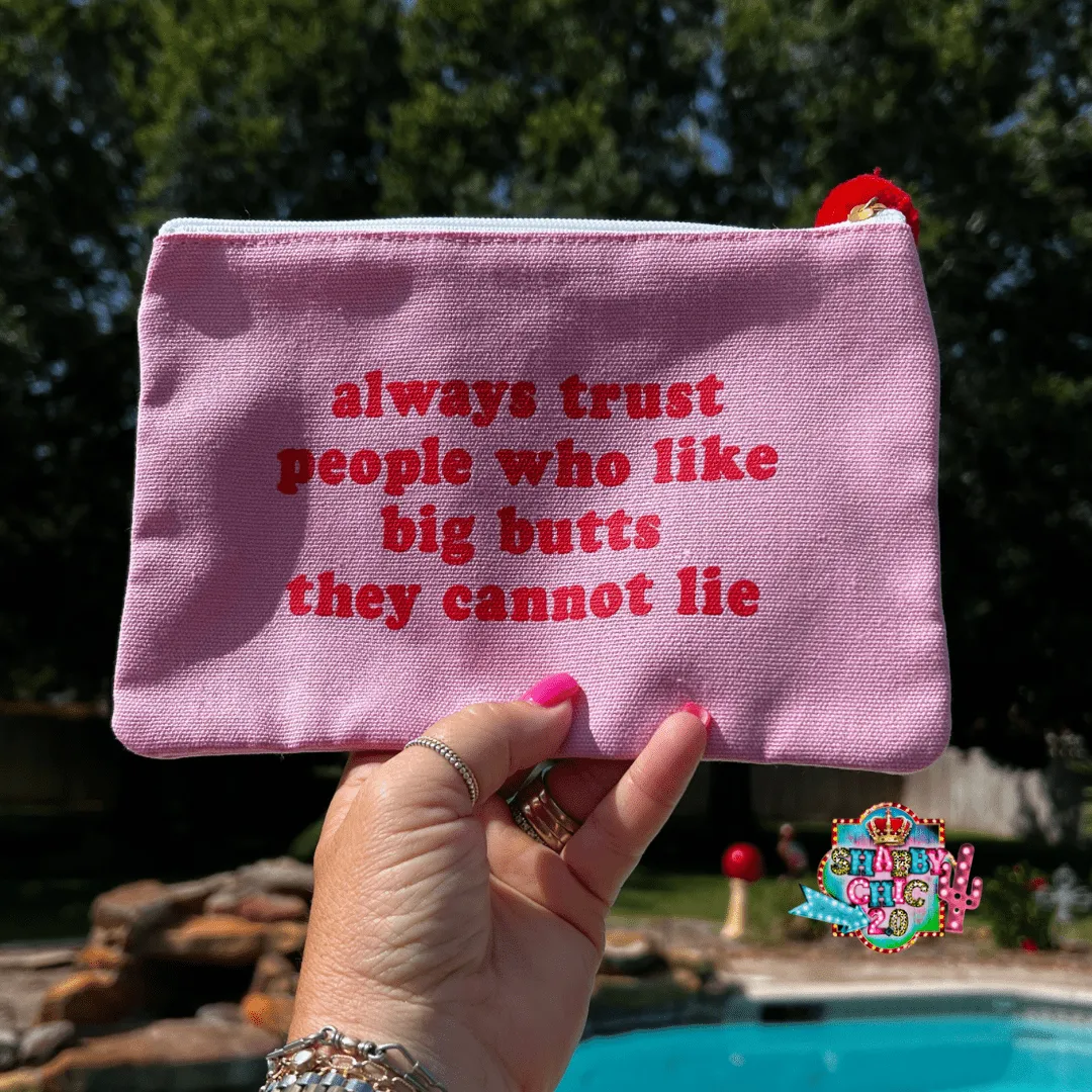 Always Trust People Makeup Bag