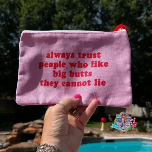 Always Trust People Makeup Bag