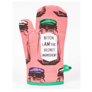 Bitch I am the Secret Ingredient Oven Mitt