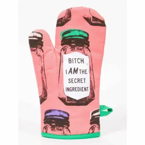 Bitch I Am The Secret Ingredient Oven Mitt
