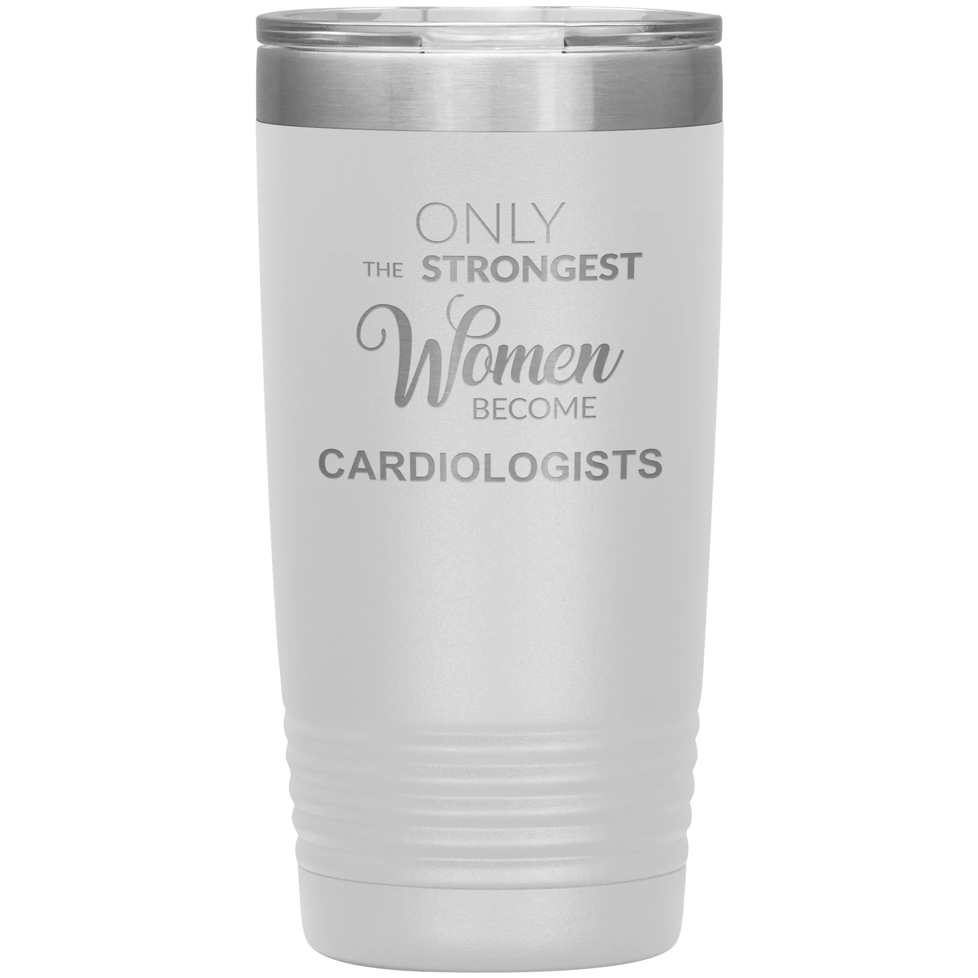 Cardiology Gifts Only the Strongest Women Become Cardiologists Tumbler Insulated Hot Cold Travel Coffee Cup 20oz BPA Free