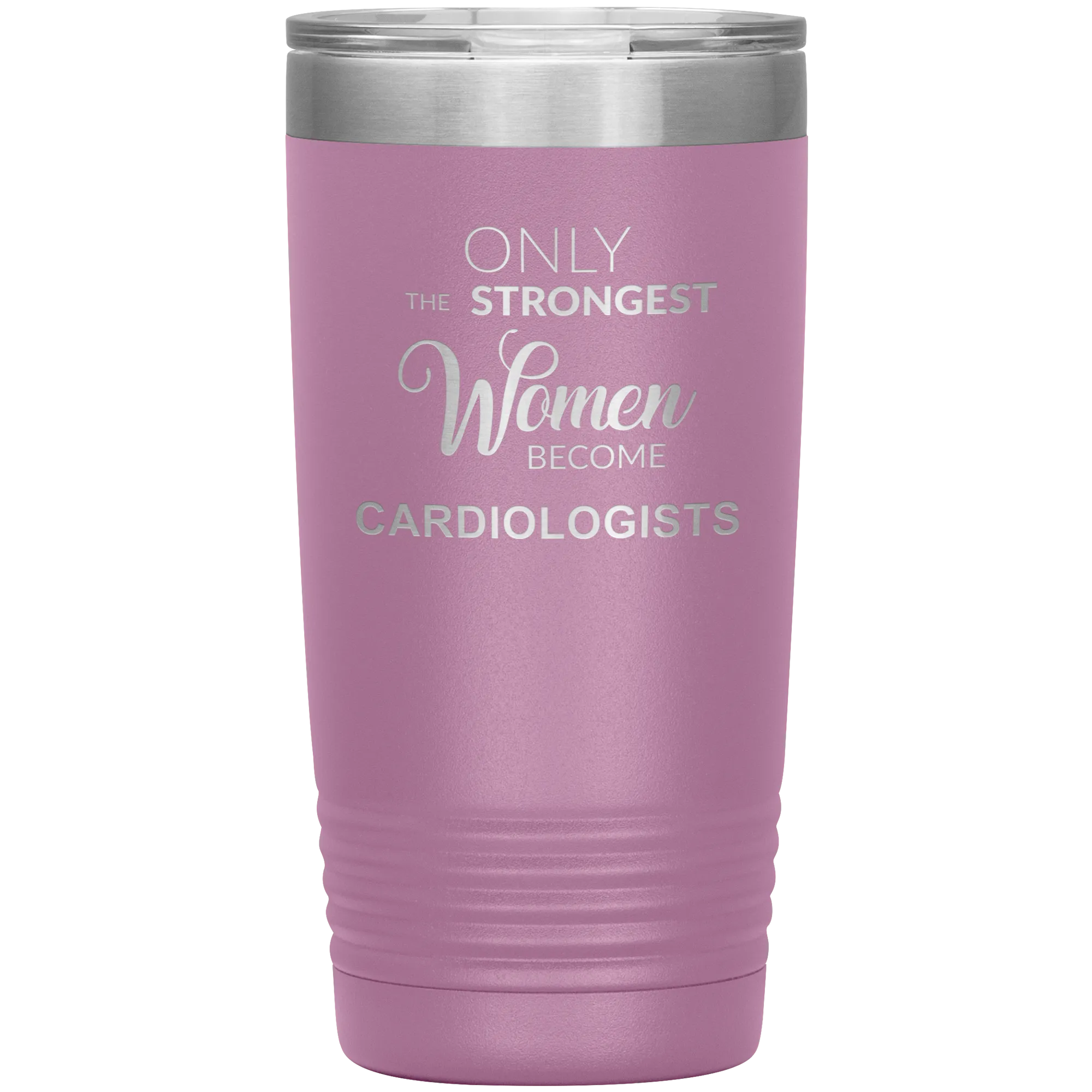 Cardiology Gifts Only the Strongest Women Become Cardiologists Tumbler Insulated Hot Cold Travel Coffee Cup 20oz BPA Free