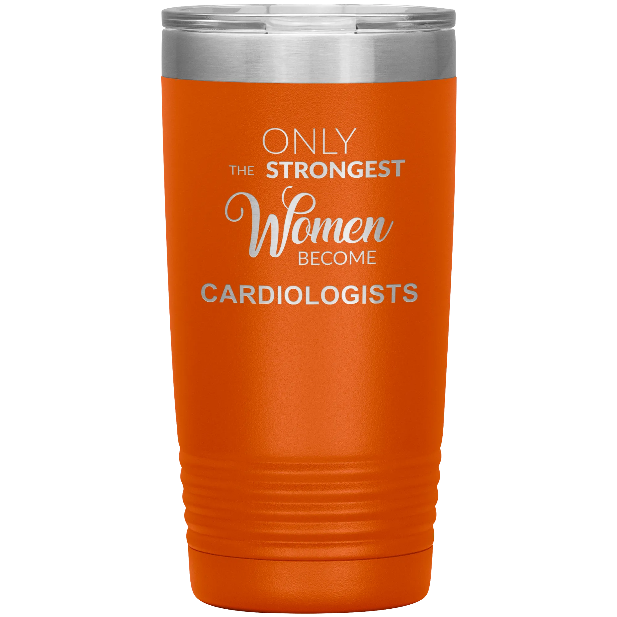 Cardiology Gifts Only the Strongest Women Become Cardiologists Tumbler Insulated Hot Cold Travel Coffee Cup 20oz BPA Free