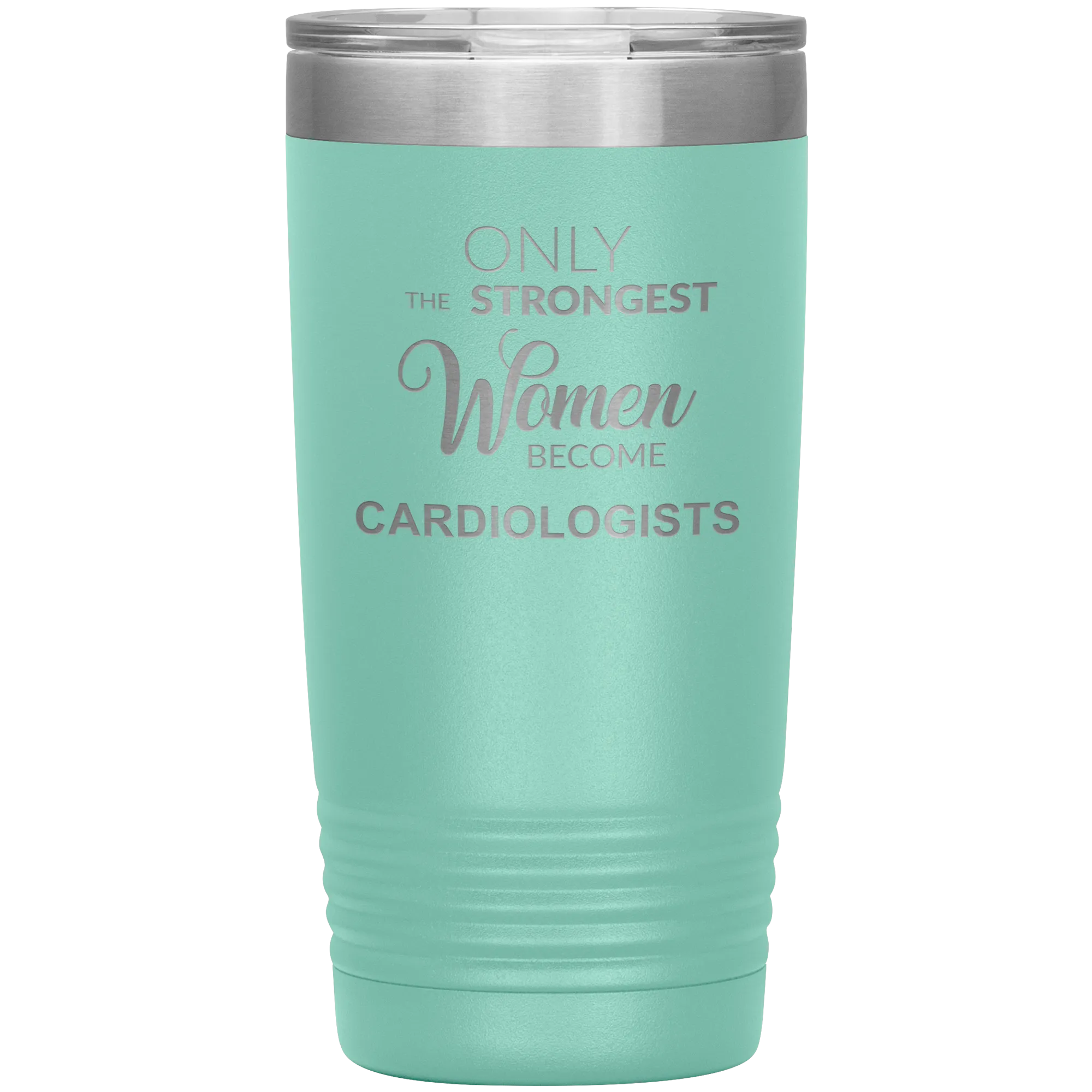 Cardiology Gifts Only the Strongest Women Become Cardiologists Tumbler Insulated Hot Cold Travel Coffee Cup 20oz BPA Free