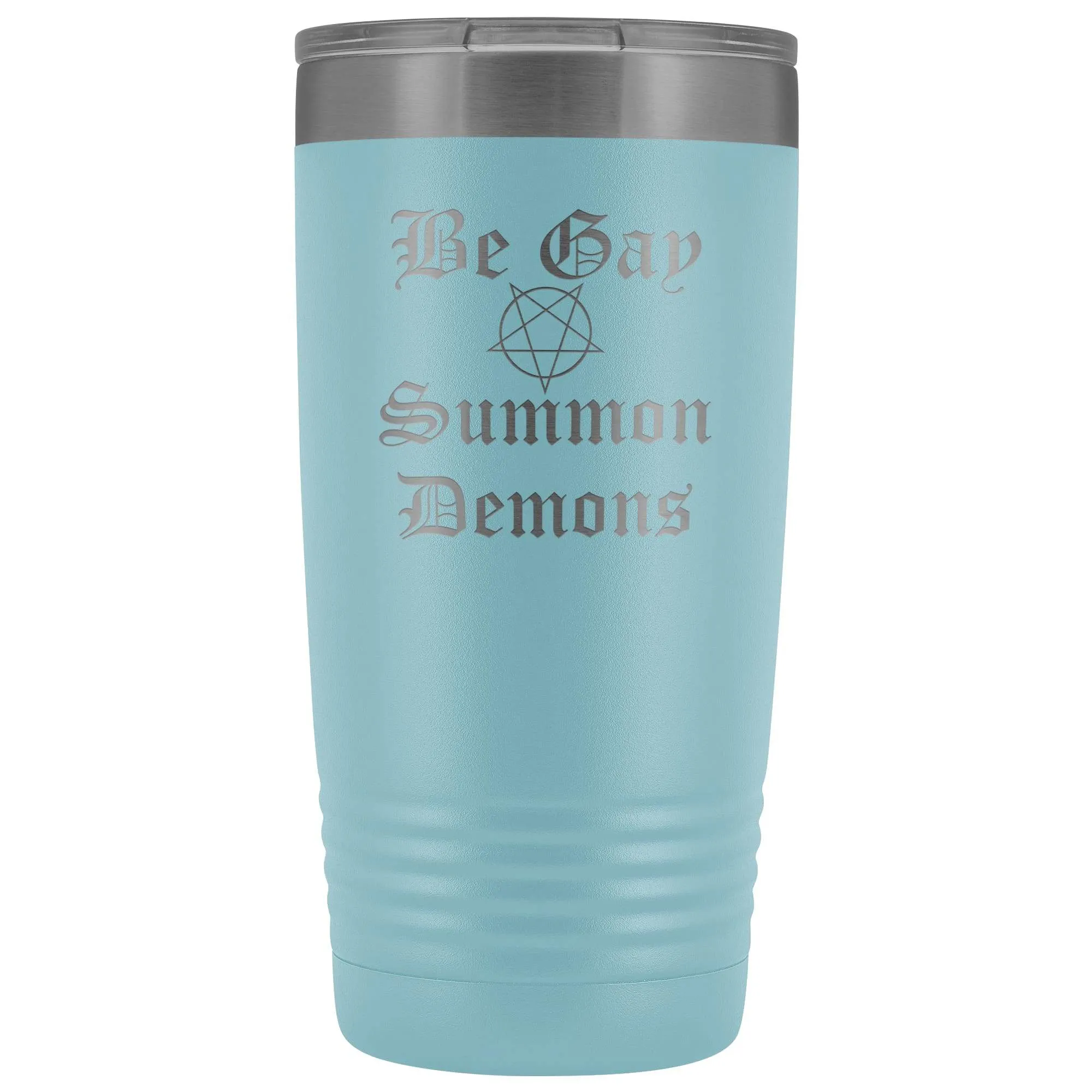 Dice Priori Be Gay Summon Demons 20oz Vacuum Tumbler
