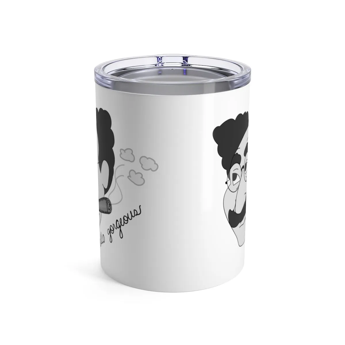 Hello Gorgeous Tumbler 10oz