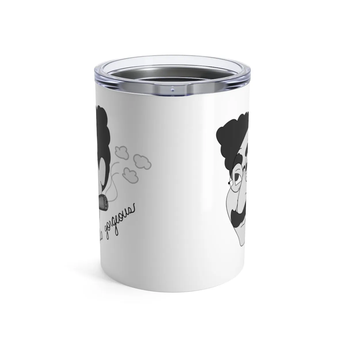 Hello Gorgeous Tumbler 10oz