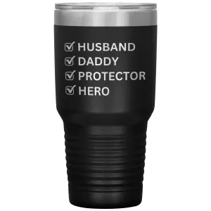 Husband, Daddy, Protector, Hero Laser Etched Travel Tumbler Gift for Him.