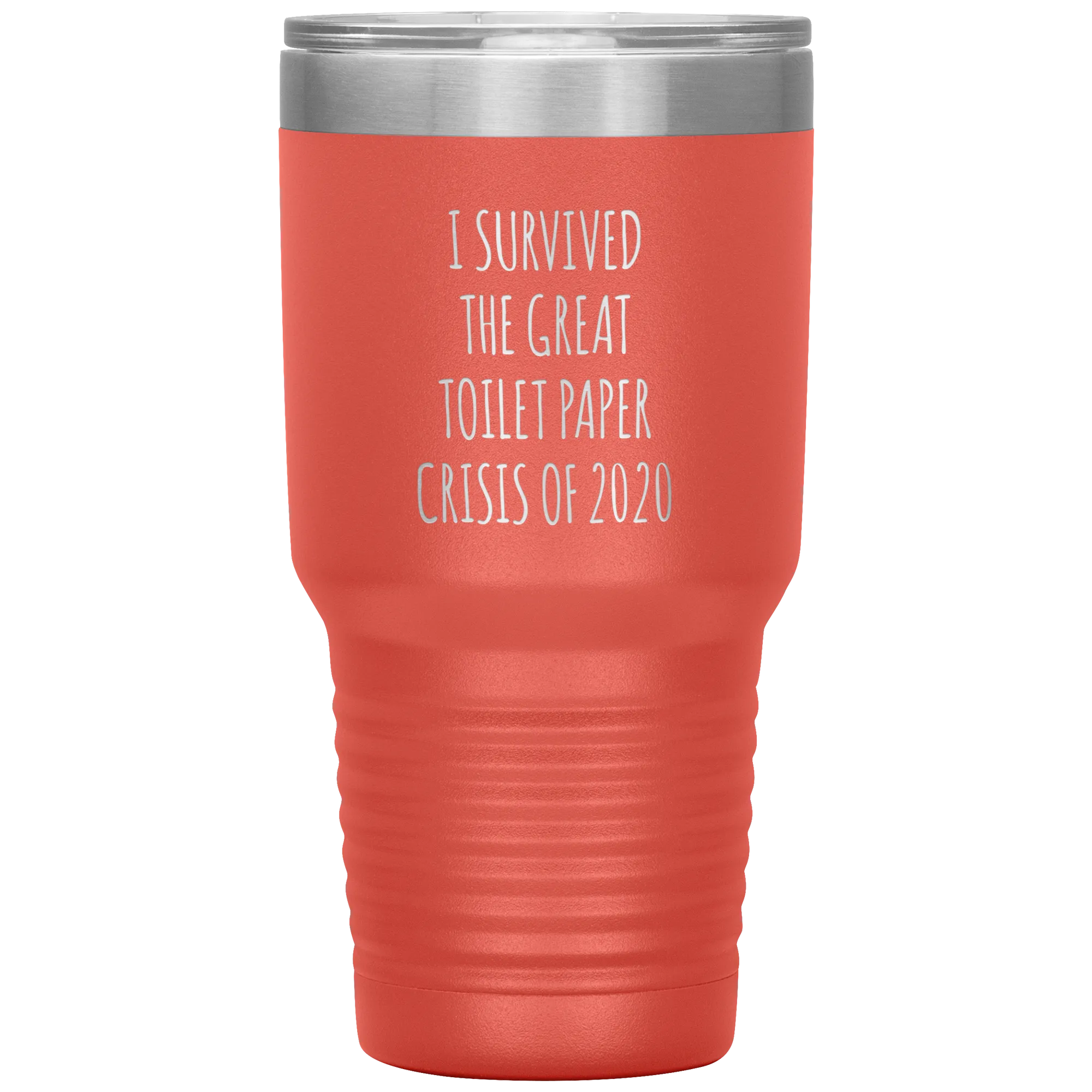 I Survived the Great Toilet Paper Crisis of 2020 Funny TP Shortage Humor TP Outage Tumbler Insulated Travel Coffee Cup BPA Free