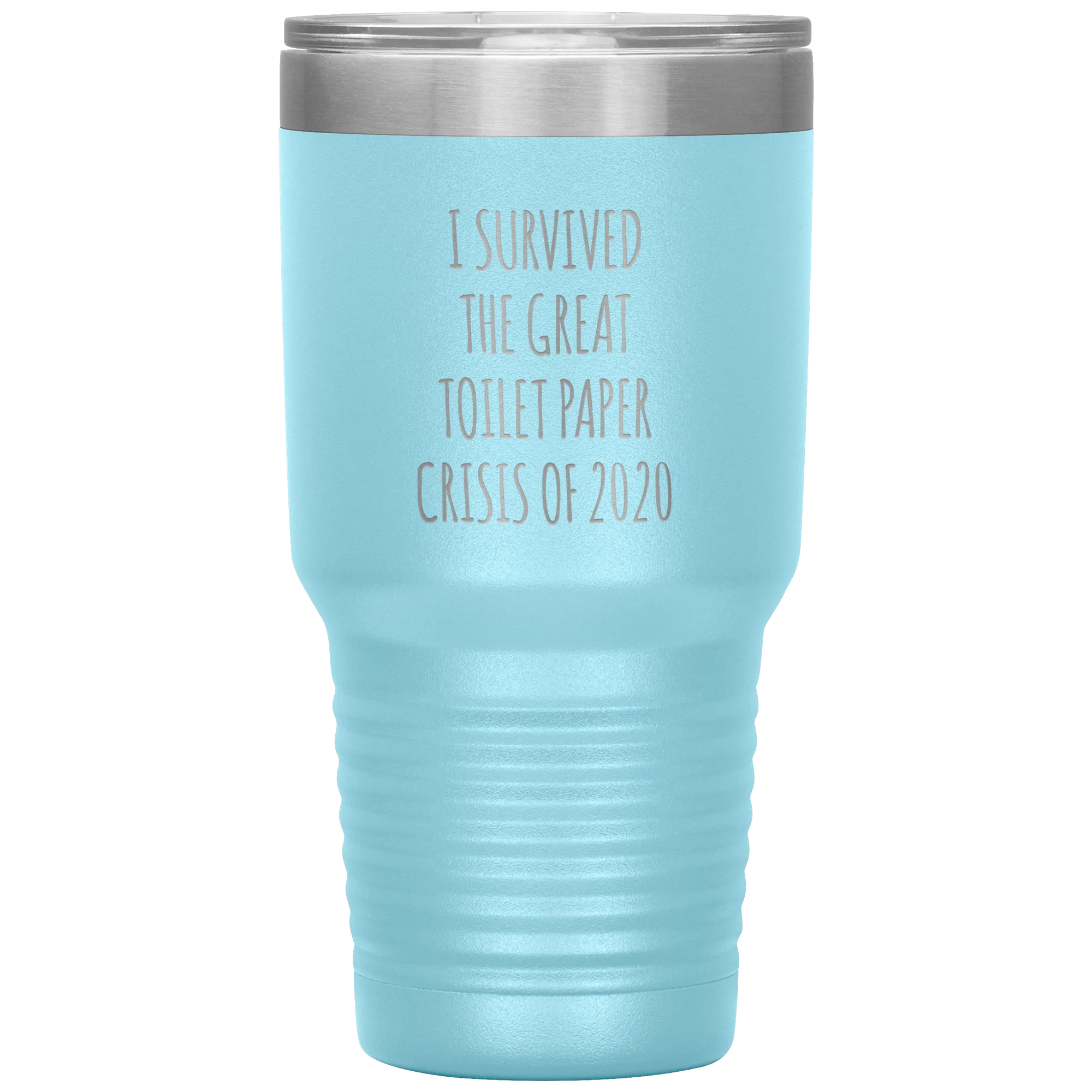 I Survived the Great Toilet Paper Crisis of 2020 Funny TP Shortage Humor TP Outage Tumbler Insulated Travel Coffee Cup BPA Free