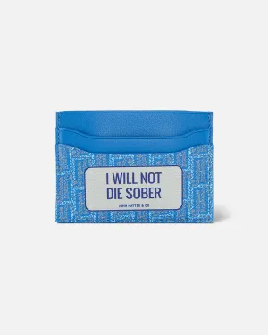 I WILL NOT DIE SOBER - Cardholder