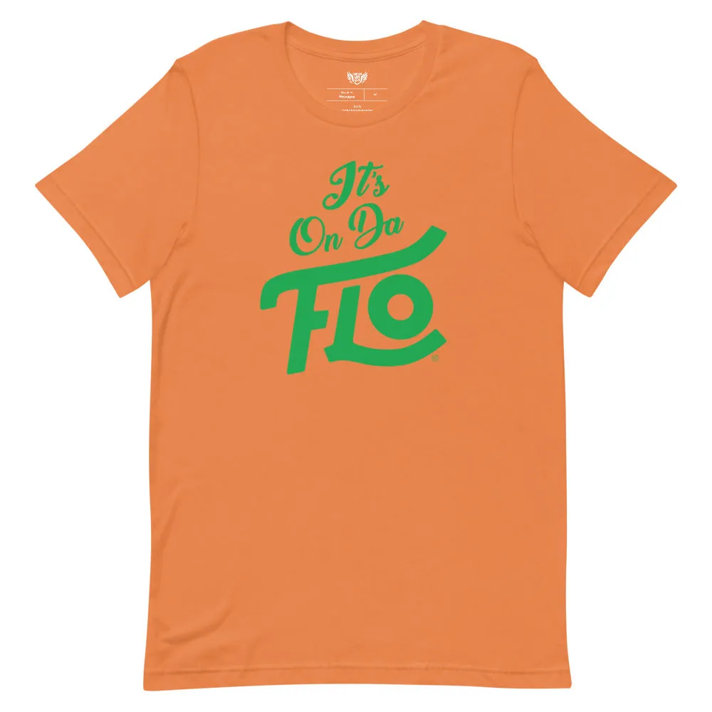It's On Da FLO T-shirt
