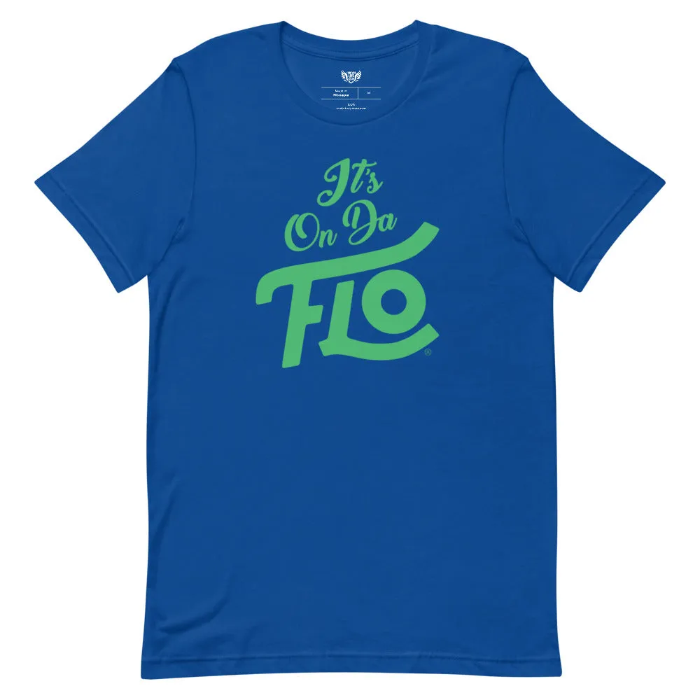 It's On Da FLO T-shirt