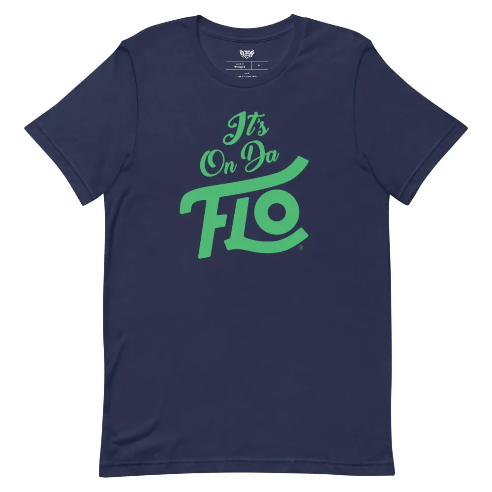 It's On Da FLO T-shirt