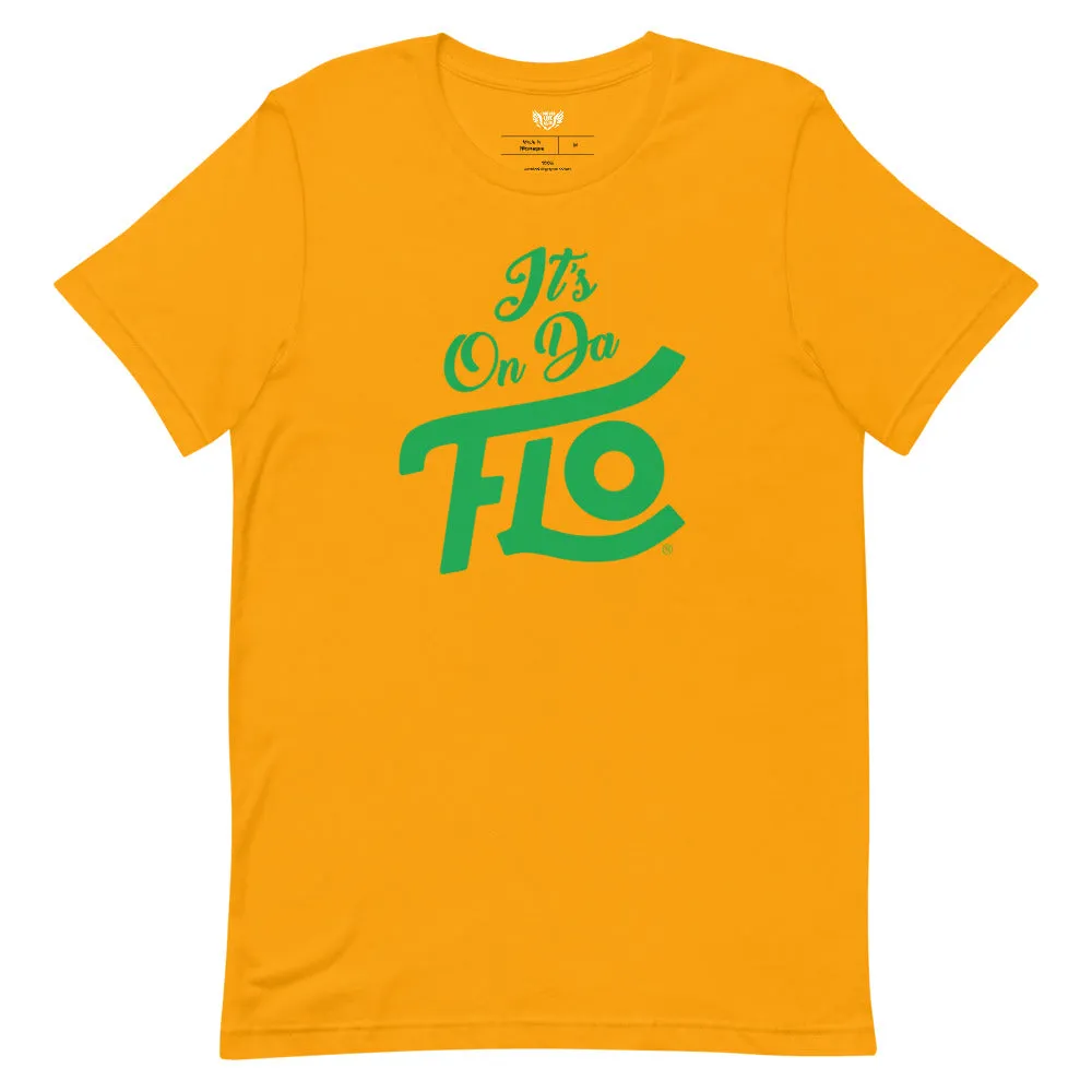 It's On Da FLO T-shirt