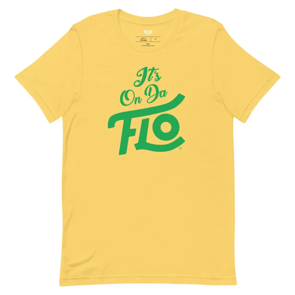 It's On Da FLO T-shirt