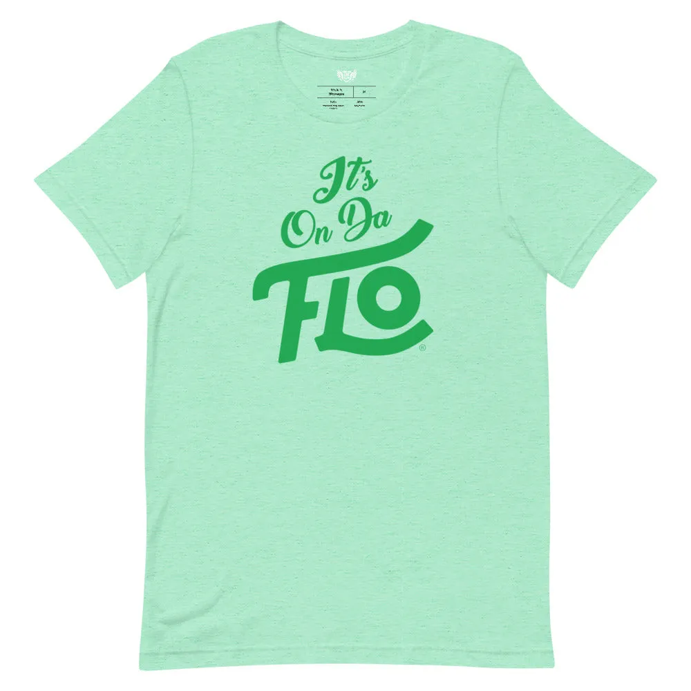 It's On Da FLO T-shirt