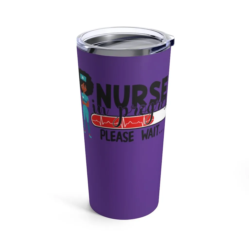 "Nurse in Progress" Tumbler