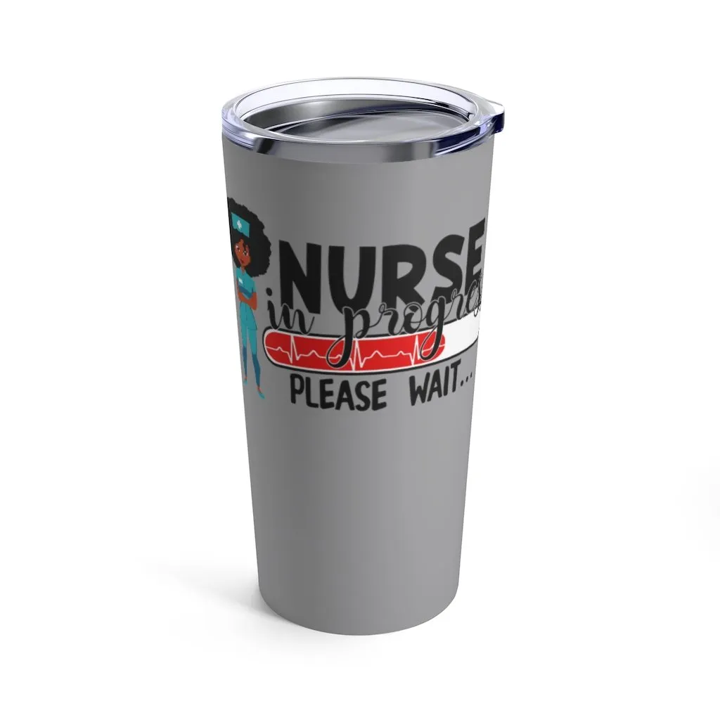 "Nurse in Progress" Tumbler