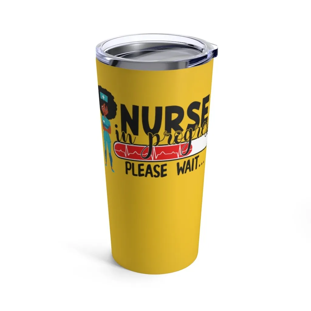 "Nurse in Progress" Tumbler
