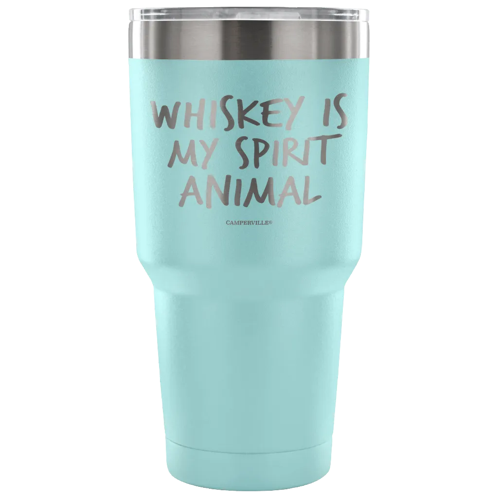 "Whiskey Is My Spirit Animal" Stainless Steel Tumbler