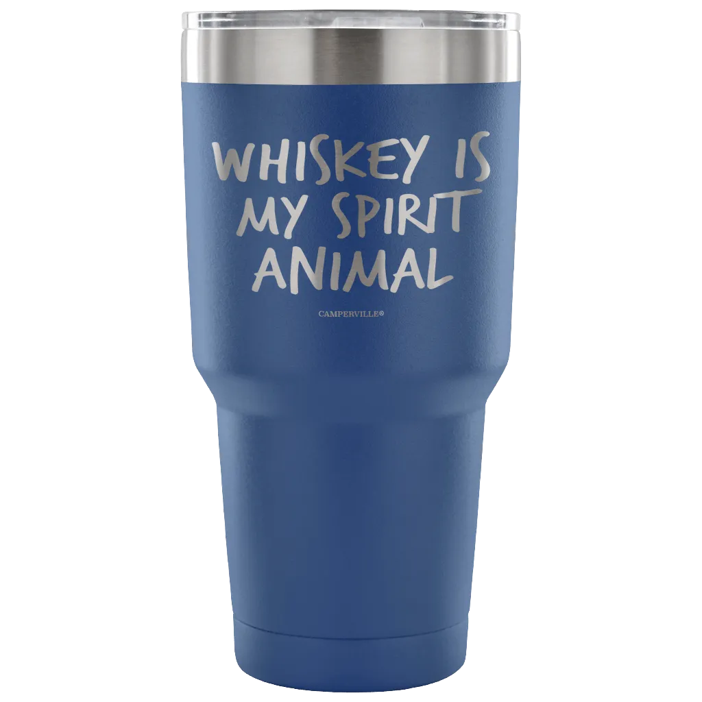 "Whiskey Is My Spirit Animal" Stainless Steel Tumbler