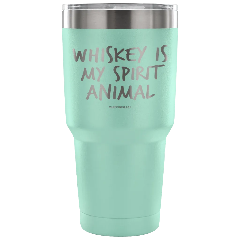 "Whiskey Is My Spirit Animal" Stainless Steel Tumbler