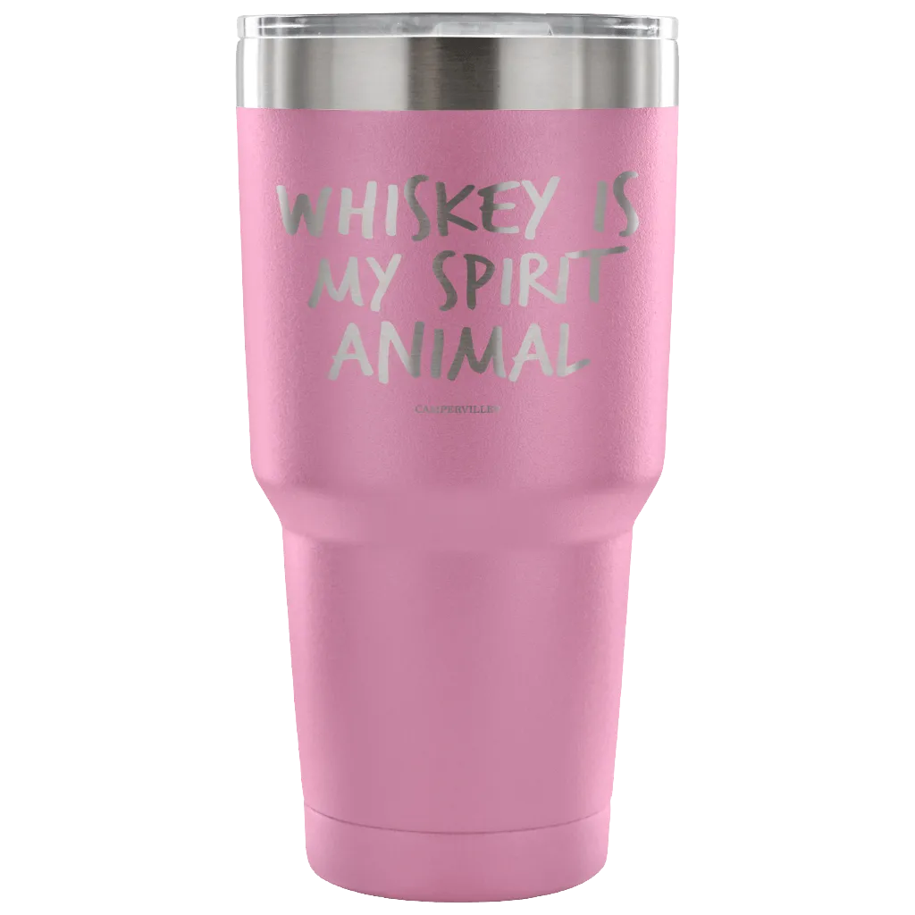 "Whiskey Is My Spirit Animal" Stainless Steel Tumbler