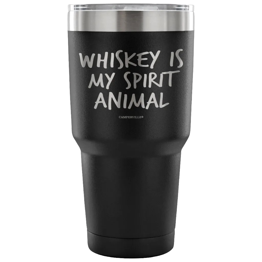 "Whiskey Is My Spirit Animal" Stainless Steel Tumbler