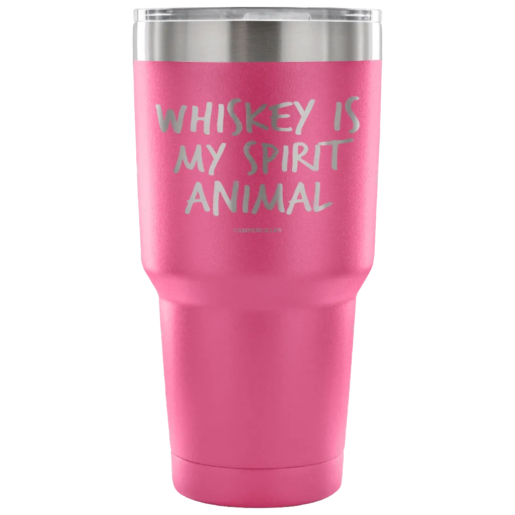 "Whiskey Is My Spirit Animal" Stainless Steel Tumbler