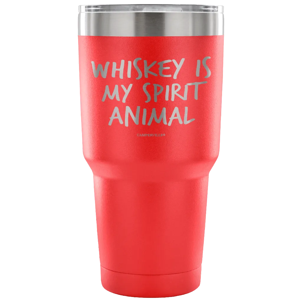 "Whiskey Is My Spirit Animal" Stainless Steel Tumbler