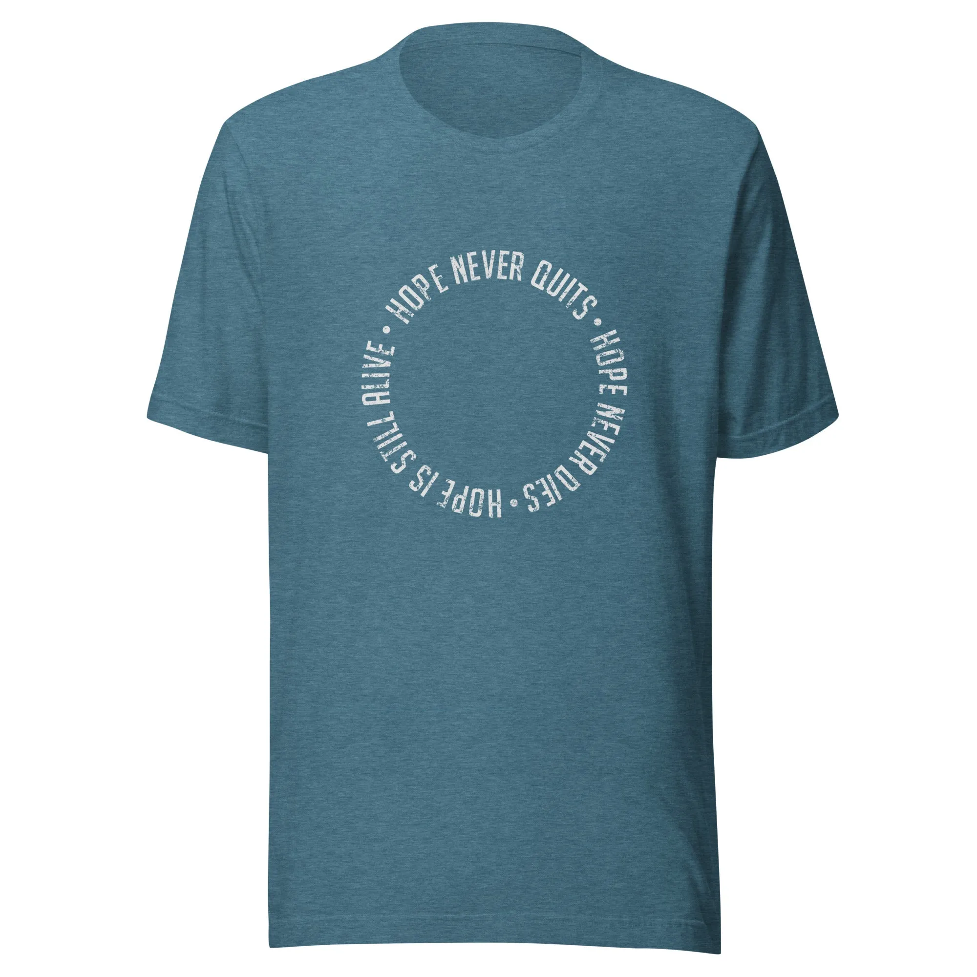 The Hope Never Quits Circle Unisex t-shirt