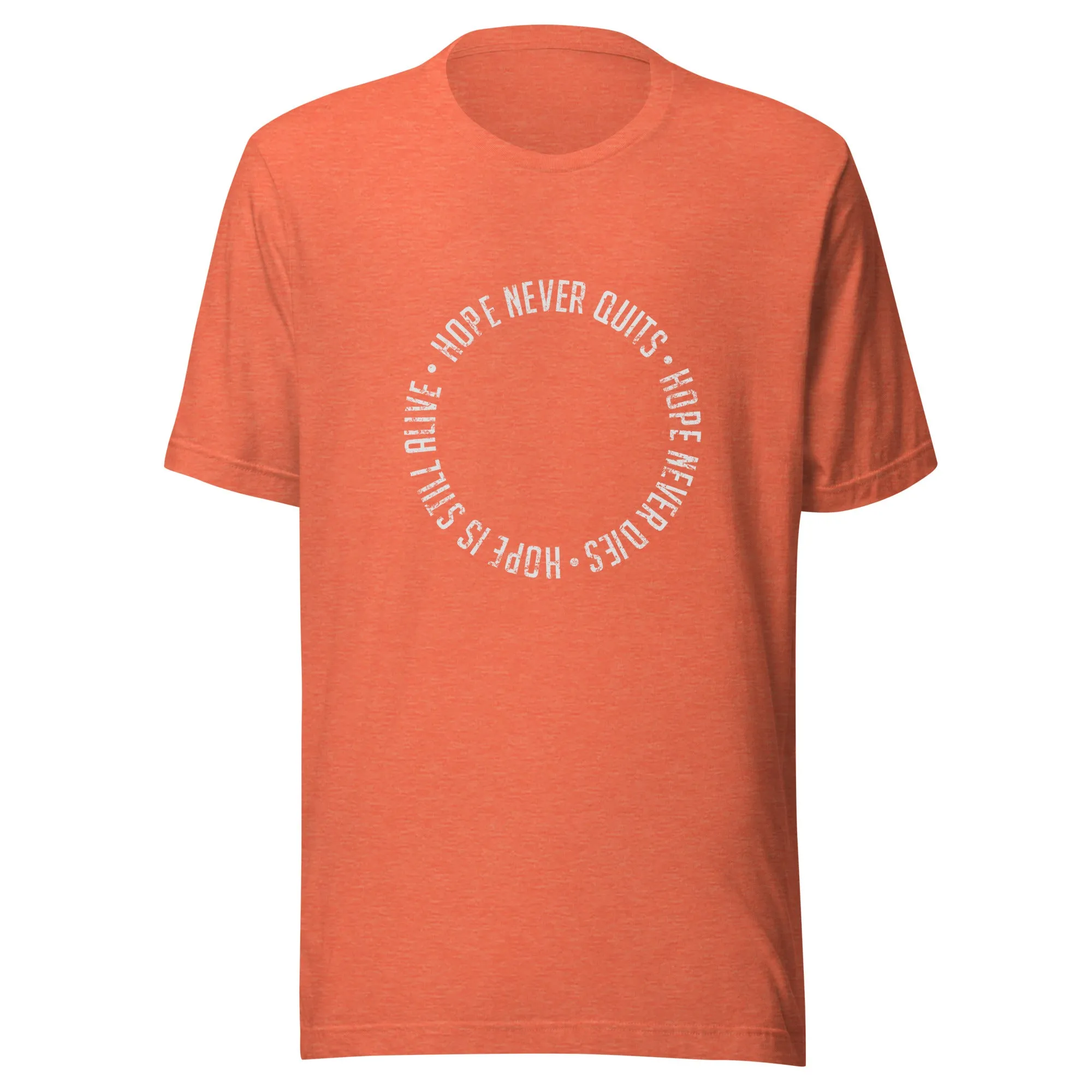 The Hope Never Quits Circle Unisex t-shirt