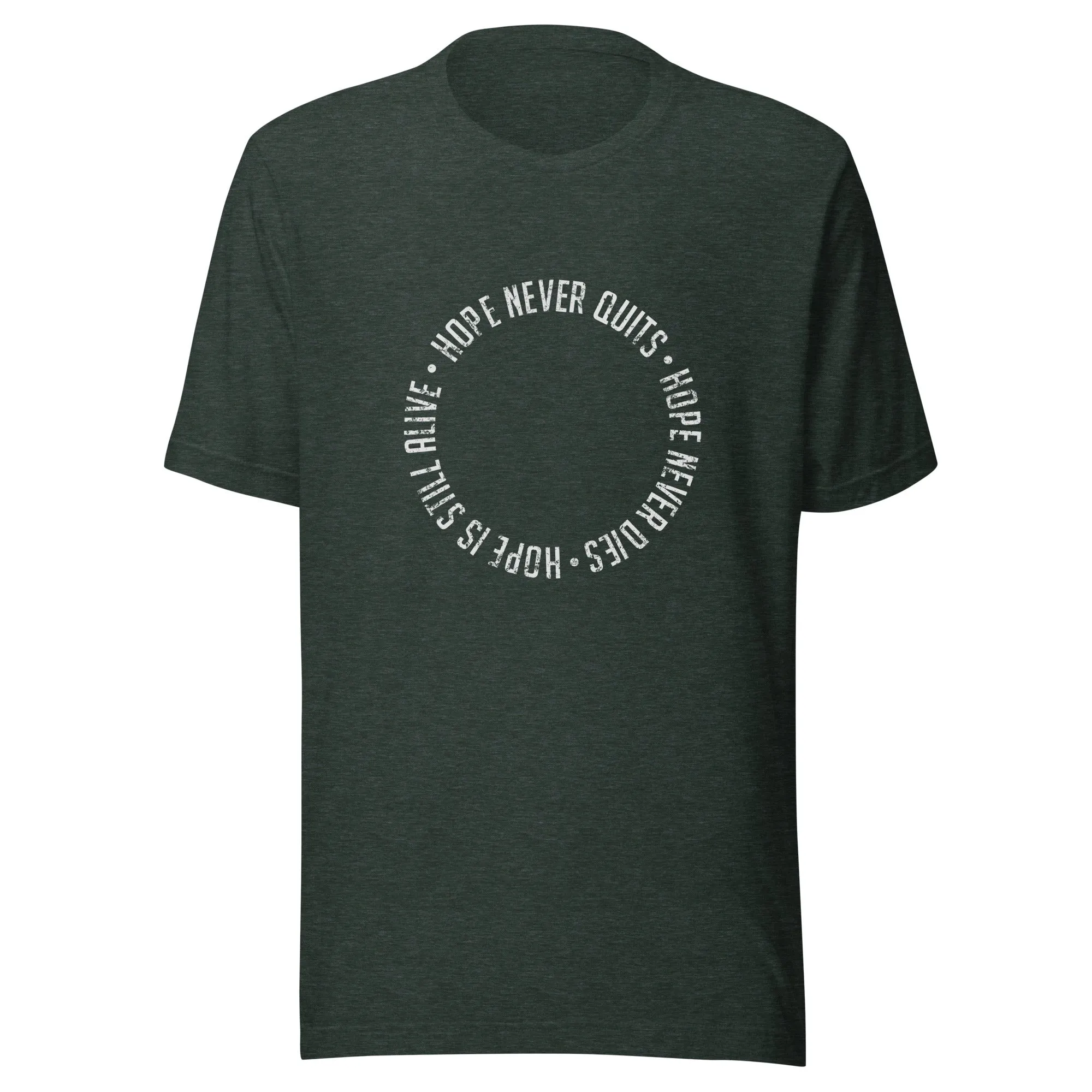 The Hope Never Quits Circle Unisex t-shirt