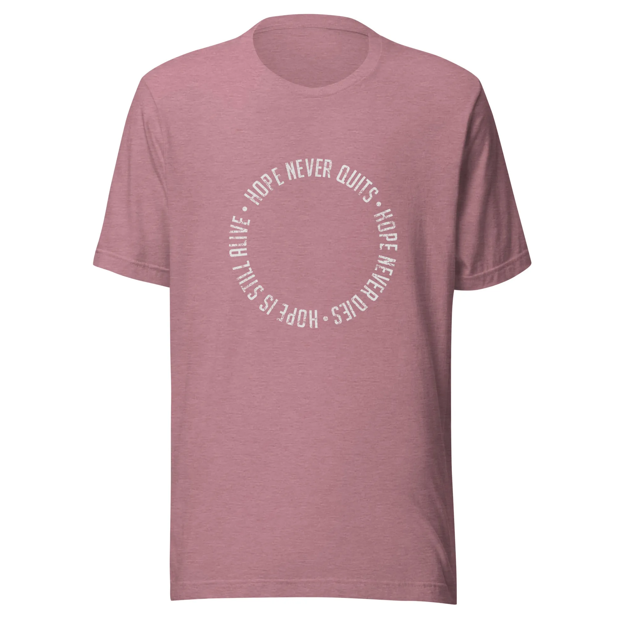 The Hope Never Quits Circle Unisex t-shirt