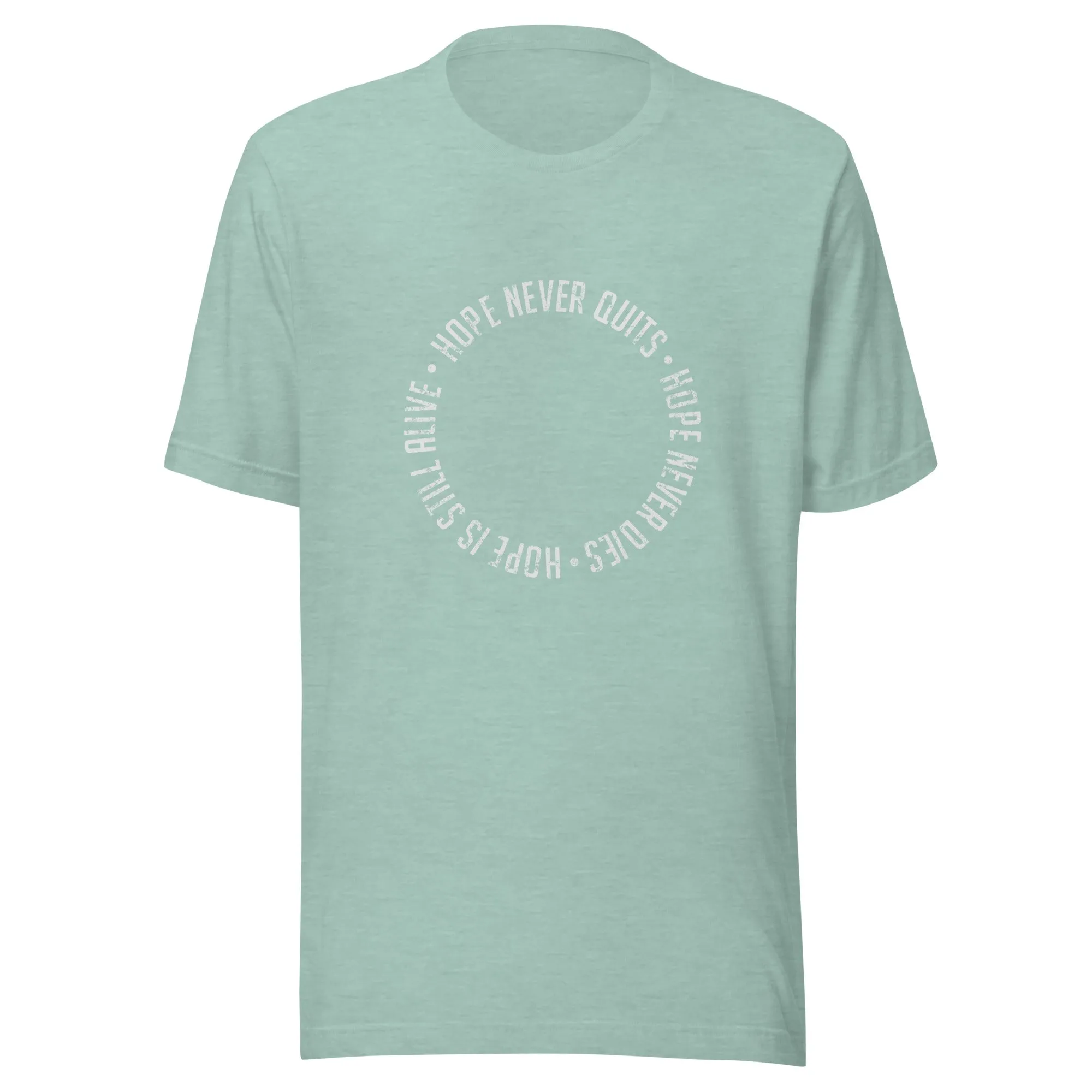 The Hope Never Quits Circle Unisex t-shirt