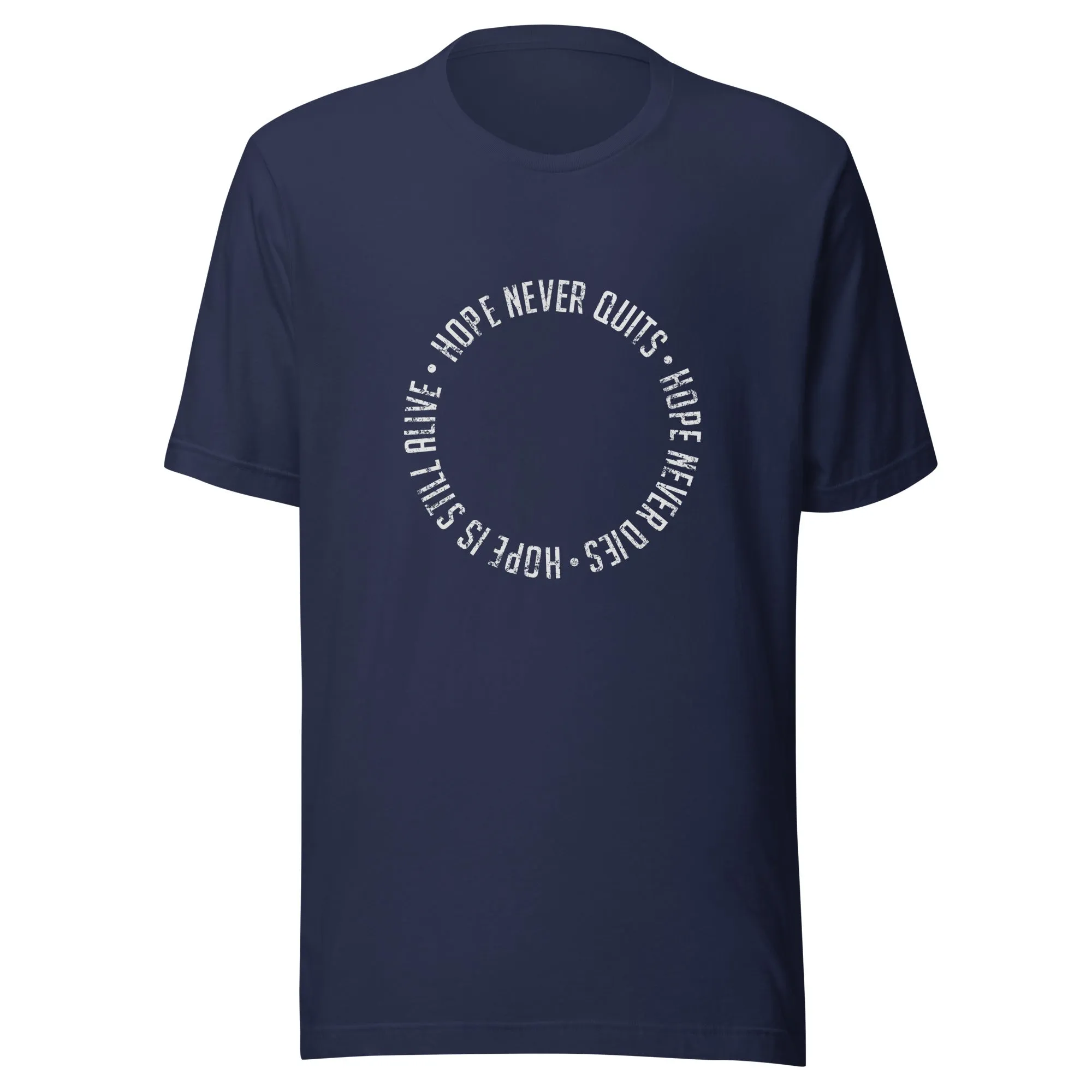 The Hope Never Quits Circle Unisex t-shirt