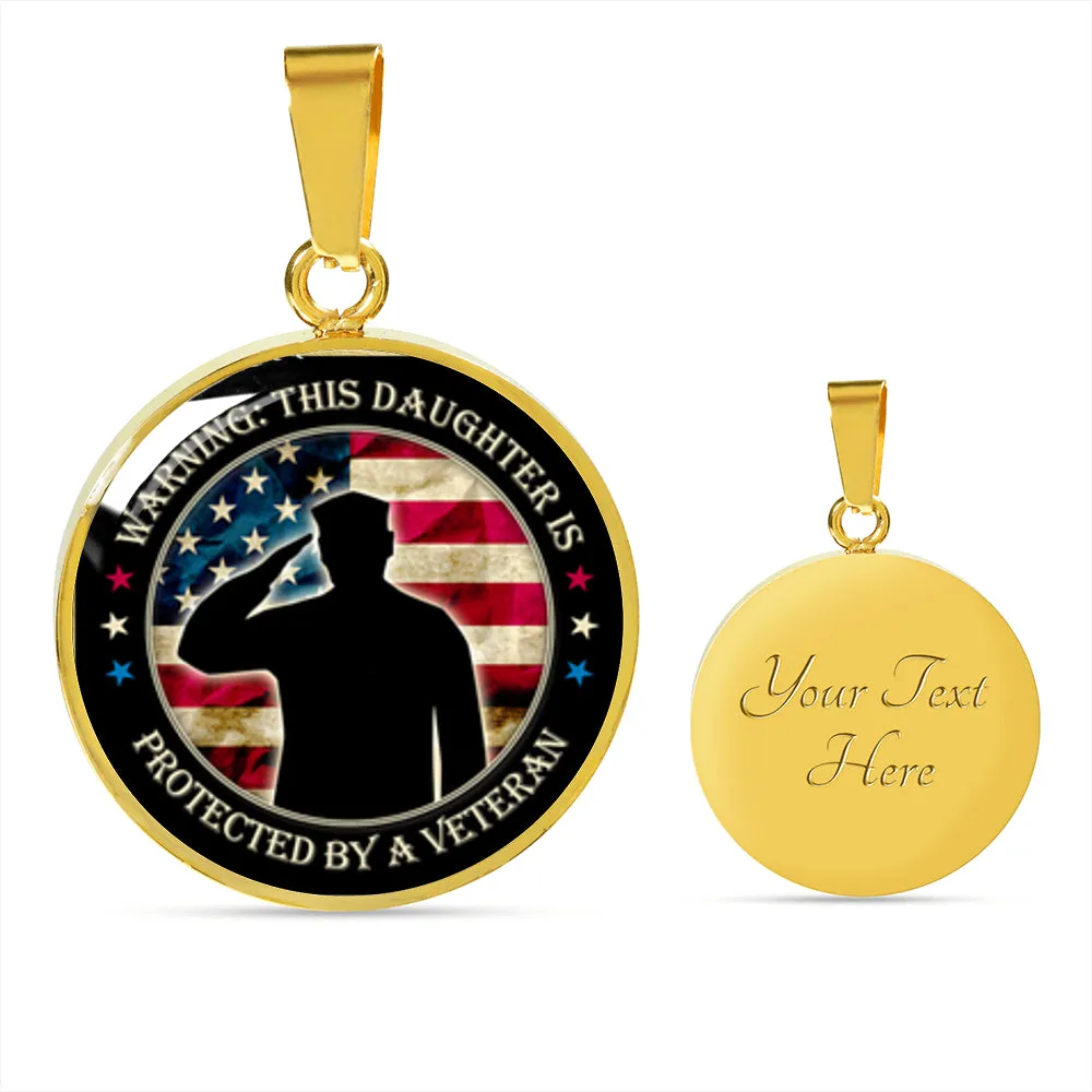 This daughter is protected by Veteran Necklace