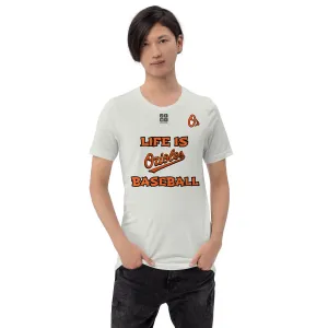 Unisex t-shirt "10105-0011-03 Life Is Orioles Baseball (Black Logo)"