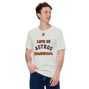 Unisex t-shirt "10105-0011-11 Life Is Astros Baseball (Black Logo)"