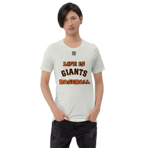 Unisex t-shirt "10105-0011-24 Life Is Giants Baseball (Black Logo)"