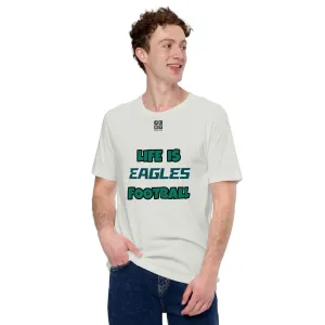 Unisex t-shirt "10107-0011-26 Life Is Eagles Football (Black Logo)"