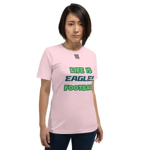 Unisex t-shirt "20107-0011-26 Life Is Eagles Football (Black Logo)"