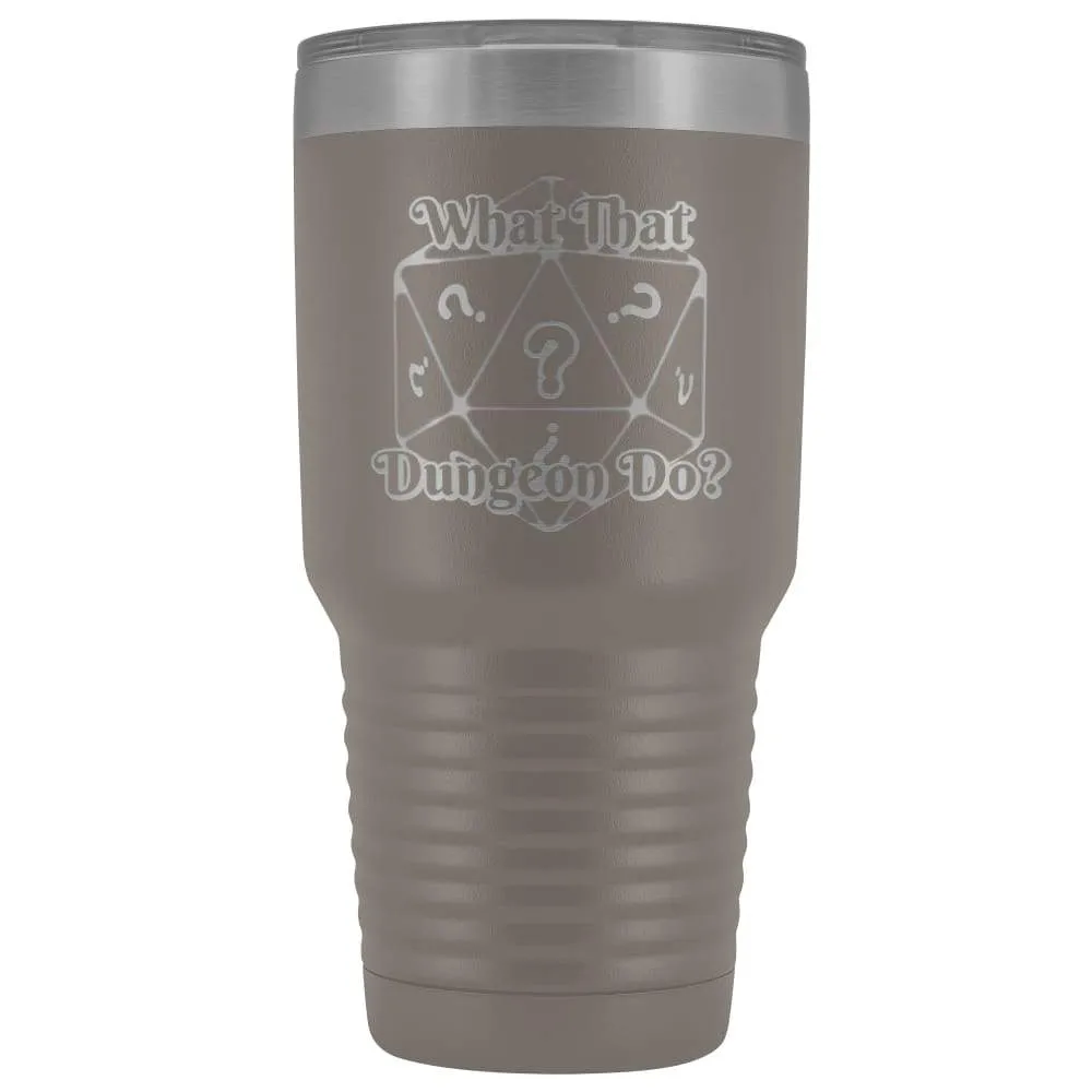 What That Dungeon Do? Podcast Logo 30oz Vacuum Tumbler