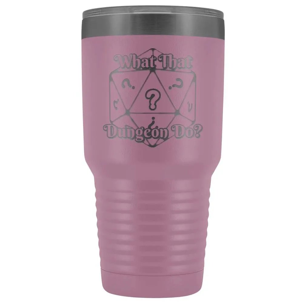 What That Dungeon Do? Podcast Logo 30oz Vacuum Tumbler