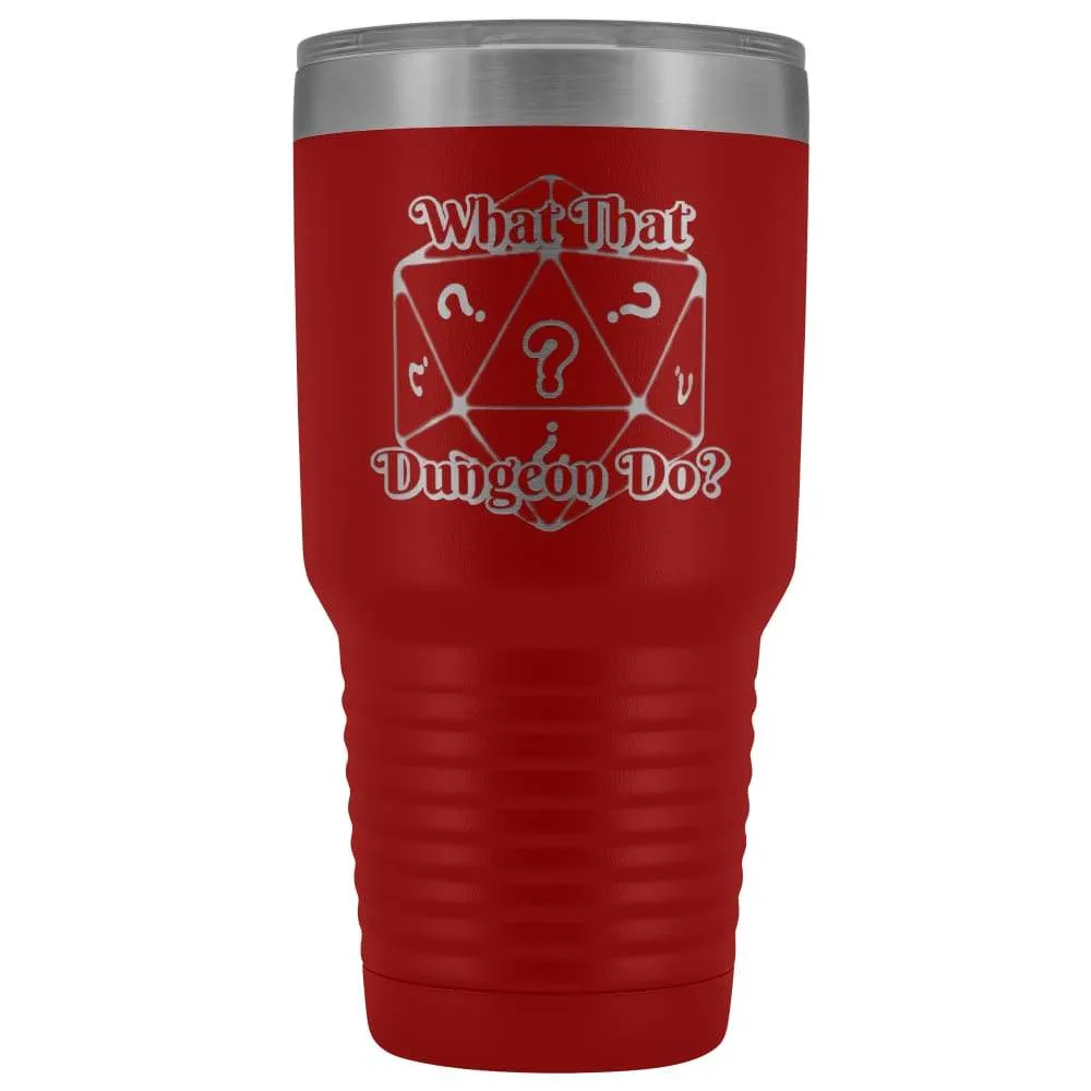 What That Dungeon Do? Podcast Logo 30oz Vacuum Tumbler
